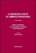 Le convenzioni di diritto del commercio internazionale. Codice essenziale con regolamenti comunitari e note introduttive