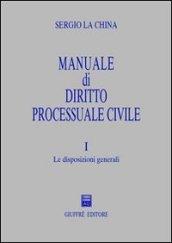 Manuale di diritto processuale civile. 1.Le disposizioni generali