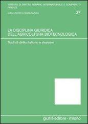 La disciplina giuridica dell'agricoltura biotecnologica. Studi di diritto italiano e straniero