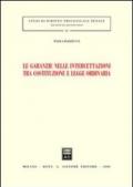 Le garanzie nelle intercettazioni tra costituzione e legge ordinaria