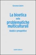 La bioetica nelle problematiche multiculturali. Analisi e prospettive