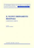 Il nuovo ordinamento regionale. Competenze e diritti. Atti del Convegno europeo (3-4 giugno 2002)