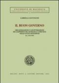 Il buon governo. Organizzazione e legittimazione del rapporto fra sovrano e comunità nello Stato pontificio secc. XVI-XVIII