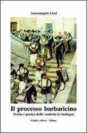 Il processo barbaricino. Teoria e pratica della vendetta in Sardegna