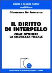 Il diritto di interpello. Come ottenere la sicurezza fiscale