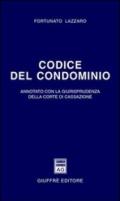 Codice del condominio. Annotato con la giurisprudenza della Corte di Cassazione