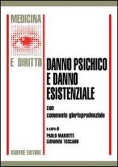 Danno psichico e danno esistenziale. Con commento giurisprudenziale. Atti del Convegno (Milano, 26 ottobre 2001)