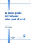 La justice penale internationale entre passé et avenir