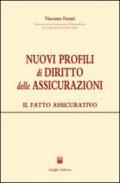 Nuovi profili di diritto delle assicurazioni. Il fatto assicurativo