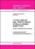 I titoli edilizi nel Testo Unico e nella legge obiettivo. Profili amministrativi e penali. Testo coordinato ed aggiornato alla Legge 1/8/2002, n. 166...