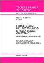 I titoli edilizi nel Testo Unico e nella legge obiettivo. Profili amministrativi e penali. Testo coordinato ed aggiornato alla Legge 1/8/2002, n. 166...
