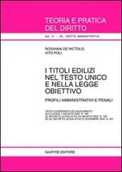 I titoli edilizi nel Testo Unico e nella legge obiettivo. Profili amministrativi e penali. Testo coordinato ed aggiornato alla Legge 1/8/2002, n. 166...