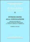 Introduzione alla conciliazione. Principi fondamentali e applicazione della mediazione ai conflitti aziendali e commerciali