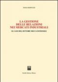 La gestione delle relazioni nei mercati industriali. Il caso del settore meccanotessile