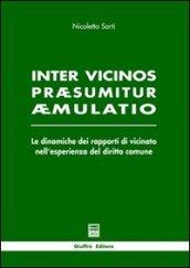 Inter vicinos praesumitur aemulatio. Le dinamiche dei rapporti di vicinato nell'esperienza del diritto comune