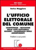 L'ufficio elettorale del comune. Competenze, revisione delle liste elettorali, ricorsi, calendario degli adempimenti