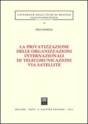 La privatizzazione delle organizzazioni internazionali di telecomunicazioni via satellite