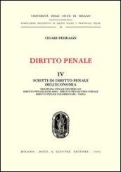 Diritto penale. 4.Scritti di diritto penale dell'economia: disciplina penale dei mercati, diritto penale bancario, diritto penale industriale, diritto penale fallimentare...