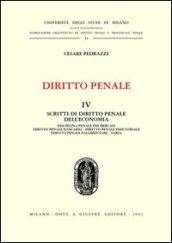 Diritto penale. 4.Scritti di diritto penale dell'economia: disciplina penale dei mercati, diritto penale bancario, diritto penale industriale, diritto penale fallimentare...