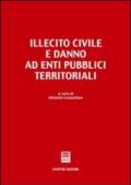 Illecito civile e danno ad enti pubblici territoriali. Atti del Convegno (Bari, 12-13 febbraio 1999)