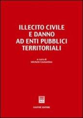 Illecito civile e danno ad enti pubblici territoriali. Atti del Convegno (Bari, 12-13 febbraio 1999)