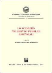 Lo sciopero nei servizi pubblici essenziali. Atti del Convegno (Foggia, 10 maggio 2002)