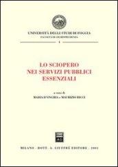 Lo sciopero nei servizi pubblici essenziali. Atti del Convegno (Foggia, 10 maggio 2002)