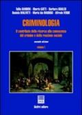 Criminologia. Il contributo della ricerca alla conoscenza del crimine e della reazione sociale. 1.
