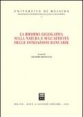 La riforma legislativa sulla natura e sull'attività delle fondazioni bancarie. Atti del Convegno (Giardini Naxos, 14-15 giugno 2002)