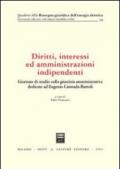 Diritti, interessi ed amministrazioni indipendenti. Atti del Convegno (Siena, 31 maggio-1 giugno 2002)