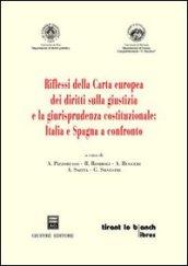 Riflessi della Carta europea dei diritti sulla giustizia e la giurisprudenza costituzionale: Italia e Spagna a confronto