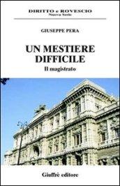 Un mestiere difficile. Il magistrato