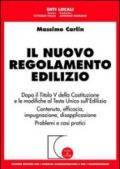 Il nuovo regolamento edilizio. Dopo il titolo V della Costituzione e le modifiche al T.U. sull'edilizia. Contenuto, efficacia, impugnazione, disapplicazione