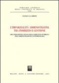 L'imparzialità amministrativa tra indirizzo e gestione. Organizzazione e ruolo della dirigenza pubblica nell'amministrazione contemporanea