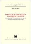 L'imparzialità amministrativa tra indirizzo e gestione. Organizzazione e ruolo della dirigenza pubblica nell'amministrazione contemporanea