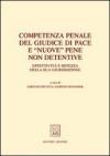 Competenza penale del giudice di pace e «nuove» pene non detentive. Effettività e mitezza della sua giurisdizione. Atti del Convegno (Trento, 22-23 febbraio 2002)