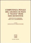 Competenza penale del giudice di pace e «nuove» pene non detentive. Effettività e mitezza della sua giurisdizione. Atti del Convegno (Trento, 22-23 febbraio 2002)