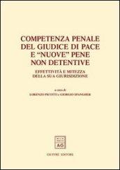 Competenza penale del giudice di pace e «nuove» pene non detentive. Effettività e mitezza della sua giurisdizione. Atti del Convegno (Trento, 22-23 febbraio 2002)