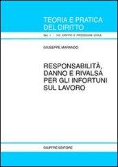 Responsabilità, danno e rivalsa per gli infortuni sul lavoro