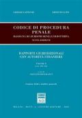 Codice di procedura penale. Rassegna di giurisprudenza e di dottrina. Con indice analitico generale. Vol. 10: Rapporti giurisdizionali con autorità straniere (artt. 696-746).