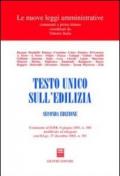 Testo Unico sull'edilizia. Commento al DPR 6 giugno 2001, n.380 modificato ed integrato con D.Lgs. 27 dicembre 2002, n.301