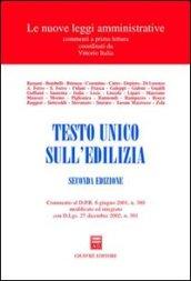 Testo Unico sull'edilizia. Commento al DPR 6 giugno 2001, n.380 modificato ed integrato con D.Lgs. 27 dicembre 2002, n.301