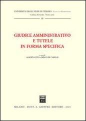 Giudice amministrativo e tutele in forma specifica. Atti della Tavola rotonda (Teramo, 3 maggio 2002)