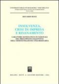 Insolvenza, crisi di impresa e risanamento. Caratteri sistematici e funzionali del presupposto oggettivo dell'amministrazione straordinaria