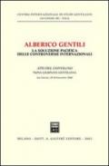 Alberico Gentili: la soluzione pacifica delle controversie internazionali. Atti della 9ª Giornata gentiliana (San Ginesio, 29-30 settembre 2000)