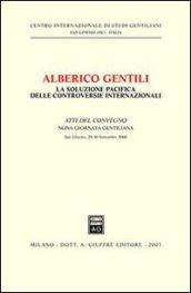 Alberico Gentili: la soluzione pacifica delle controversie internazionali. Atti della 9ª Giornata gentiliana (San Ginesio, 29-30 settembre 2000)
