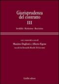 Giurisprudenza del contratto. Casi e materiali. 3.Invalidità. Risoluzione. Rescissione