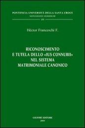 Riconoscimento e tutela dello «ius connubii» nel sistema matrimoniale canonico