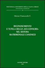 Riconoscimento e tutela dello «ius connubii» nel sistema matrimoniale canonico