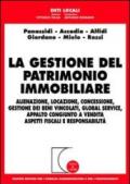 La gestione del patrimonio immobiliare. Alienazione, locazione, concessione, gestione dei beni vincolati, global service, appalto congiunto a vendita...